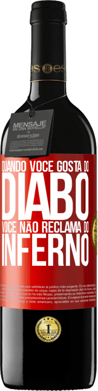 39,95 € Envio grátis | Vinho tinto Edição RED MBE Reserva Quando você gosta do diabo, você não reclama do inferno Etiqueta Vermelha. Etiqueta personalizável Reserva 12 Meses Colheita 2015 Tempranillo