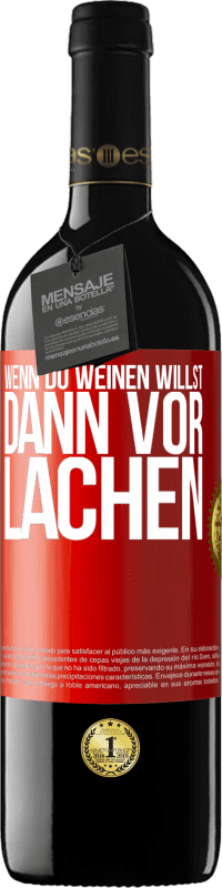 39,95 € Kostenloser Versand | Rotwein RED Ausgabe MBE Reserve Wenn du weinen willst, dann vor Lachen Rote Markierung. Anpassbares Etikett Reserve 12 Monate Ernte 2015 Tempranillo