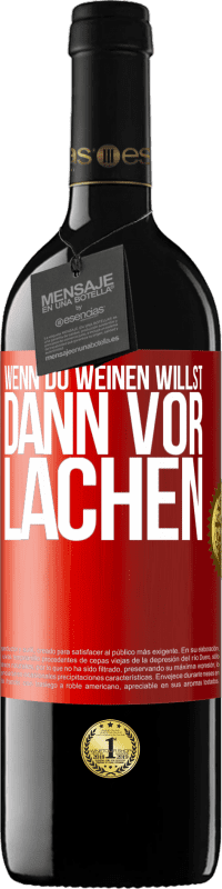 39,95 € Kostenloser Versand | Rotwein RED Ausgabe MBE Reserve Wenn du weinen willst, dann vor Lachen Rote Markierung. Anpassbares Etikett Reserve 12 Monate Ernte 2016 Tempranillo
