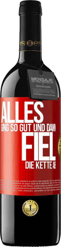 39,95 € Kostenloser Versand | Rotwein RED Ausgabe MBE Reserve Alles ging so gut, und dann fiel die Kette ab Rote Markierung. Anpassbares Etikett Reserve 12 Monate Ernte 2015 Tempranillo