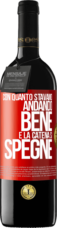 39,95 € Spedizione Gratuita | Vino rosso Edizione RED MBE Riserva Con quanto stavamo andando bene e la catena si spegne Etichetta Rossa. Etichetta personalizzabile Riserva 12 Mesi Raccogliere 2015 Tempranillo