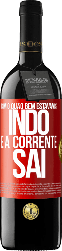 39,95 € Envio grátis | Vinho tinto Edição RED MBE Reserva Com o quão bem estávamos indo e a corrente sai Etiqueta Vermelha. Etiqueta personalizável Reserva 12 Meses Colheita 2015 Tempranillo