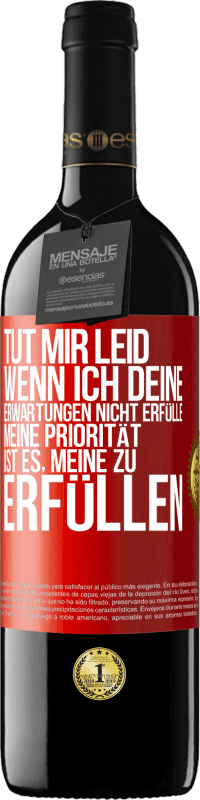 39,95 € Kostenloser Versand | Rotwein RED Ausgabe MBE Reserve Tut mir Leid, wenn ich deine Erwartungen nicht erfülle. Meine Priorität ist es, meine zu erfüllen Rote Markierung. Anpassbares Etikett Reserve 12 Monate Ernte 2015 Tempranillo