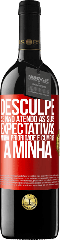 39,95 € Envio grátis | Vinho tinto Edição RED MBE Reserva Desculpe se não atendo às suas expectativas. Minha prioridade é cumprir a minha Etiqueta Vermelha. Etiqueta personalizável Reserva 12 Meses Colheita 2015 Tempranillo