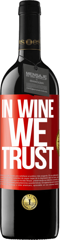 39,95 € Envio grátis | Vinho tinto Edição RED MBE Reserva in wine we trust Etiqueta Vermelha. Etiqueta personalizável Reserva 12 Meses Colheita 2014 Tempranillo
