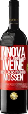 39,95 € Kostenloser Versand | Rotwein RED Ausgabe MBE Reserve Innova, weil Sie ein Leben lang die Weine Ihres Lebens probieren müssen Rote Markierung. Anpassbares Etikett Reserve 12 Monate Ernte 2014 Tempranillo