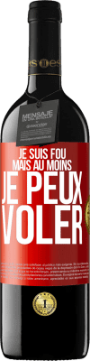 39,95 € Envoi gratuit | Vin rouge Édition RED MBE Réserve Je suis fou, mais au moins je peux voler Étiquette Rouge. Étiquette personnalisable Réserve 12 Mois Récolte 2015 Tempranillo