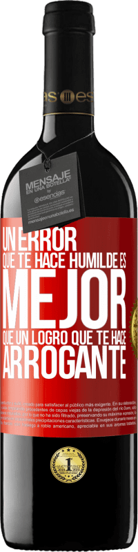 39,95 € Envío gratis | Vino Tinto Edición RED MBE Reserva Un error que te hace humilde es mejor que un logro que te hace arrogante Etiqueta Roja. Etiqueta personalizable Reserva 12 Meses Cosecha 2015 Tempranillo