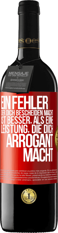 39,95 € Kostenloser Versand | Rotwein RED Ausgabe MBE Reserve Ein Fehler, der dich bescheiden macht, ist besser, als eine Leistung, die dich arrogant macht Rote Markierung. Anpassbares Etikett Reserve 12 Monate Ernte 2015 Tempranillo