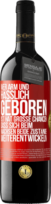 39,95 € Kostenloser Versand | Rotwein RED Ausgabe MBE Reserve Wer arm und hässlich geboren ist, hat große Chancen, dass sich beim Wachsen beide Zustände weiterentwickeln Rote Markierung. Anpassbares Etikett Reserve 12 Monate Ernte 2016 Tempranillo