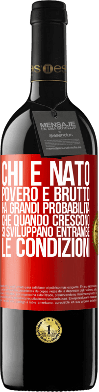 39,95 € Spedizione Gratuita | Vino rosso Edizione RED MBE Riserva Chi è nato povero e brutto, ha grandi probabilità che quando crescono ... si sviluppano entrambe le condizioni Etichetta Rossa. Etichetta personalizzabile Riserva 12 Mesi Raccogliere 2015 Tempranillo