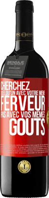 39,95 € Envoi gratuit | Vin rouge Édition RED MBE Réserve Cherchez quelqu'un avec votre même ferveur pas avec vos mêmes goûts Étiquette Rouge. Étiquette personnalisable Réserve 12 Mois Récolte 2015 Tempranillo