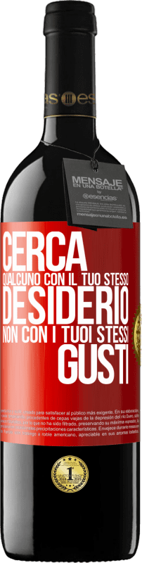 39,95 € Spedizione Gratuita | Vino rosso Edizione RED MBE Riserva Cerca qualcuno con il tuo stesso desiderio, non con i tuoi stessi gusti Etichetta Rossa. Etichetta personalizzabile Riserva 12 Mesi Raccogliere 2015 Tempranillo