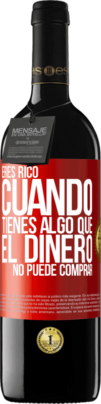 39,95 € Envío gratis | Vino Tinto Edición RED MBE Reserva Eres rico cuando tienes algo que el dinero no puede comprar Etiqueta Roja. Etiqueta personalizable Reserva 12 Meses Cosecha 2015 Tempranillo