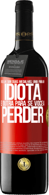 39,95 € Envio grátis | Vinho tinto Edição RED MBE Reserva Vou lhe dar duas medalhas: uma para um idiota e outra para se você a perder Etiqueta Vermelha. Etiqueta personalizável Reserva 12 Meses Colheita 2014 Tempranillo