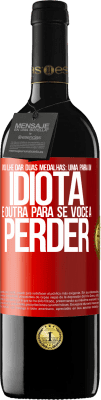 39,95 € Envio grátis | Vinho tinto Edição RED MBE Reserva Vou lhe dar duas medalhas: uma para um idiota e outra para se você a perder Etiqueta Vermelha. Etiqueta personalizável Reserva 12 Meses Colheita 2016 Tempranillo