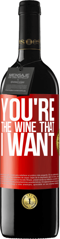 39,95 € Envoi gratuit | Vin rouge Édition RED MBE Réserve You're the wine that I want Étiquette Rouge. Étiquette personnalisable Réserve 12 Mois Récolte 2014 Tempranillo
