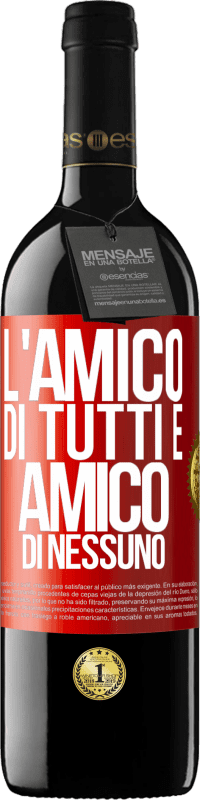 39,95 € Spedizione Gratuita | Vino rosso Edizione RED MBE Riserva L'amico di tutti è amico di nessuno Etichetta Rossa. Etichetta personalizzabile Riserva 12 Mesi Raccogliere 2015 Tempranillo