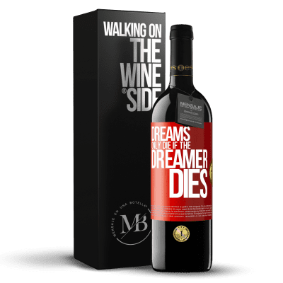 «Dreams only die if the dreamer dies» RED Edition MBE Reserve