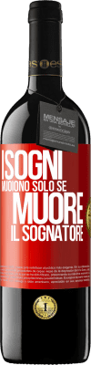 39,95 € Spedizione Gratuita | Vino rosso Edizione RED MBE Riserva I sogni muoiono solo se muore il sognatore Etichetta Rossa. Etichetta personalizzabile Riserva 12 Mesi Raccogliere 2015 Tempranillo