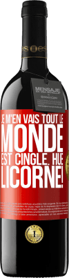 39,95 € Envoi gratuit | Vin rouge Édition RED MBE Réserve Je m'en vais, tout le monde est cinglé. Hue, licorne! Étiquette Rouge. Étiquette personnalisable Réserve 12 Mois Récolte 2014 Tempranillo