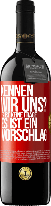 39,95 € Kostenloser Versand | Rotwein RED Ausgabe MBE Reserve Kennen wir uns? Es ist keine Frage, es ist ein Vorschlag Rote Markierung. Anpassbares Etikett Reserve 12 Monate Ernte 2015 Tempranillo