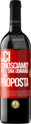 39,95 € Spedizione Gratuita | Vino rosso Edizione RED MBE Riserva ¿Ci conosciamo? Non è una domanda, è una proposta Etichetta Rossa. Etichetta personalizzabile Riserva 12 Mesi Raccogliere 2015 Tempranillo