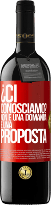 39,95 € Spedizione Gratuita | Vino rosso Edizione RED MBE Riserva ¿Ci conosciamo? Non è una domanda, è una proposta Etichetta Rossa. Etichetta personalizzabile Riserva 12 Mesi Raccogliere 2016 Tempranillo