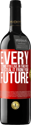 39,95 € 送料無料 | 赤ワイン REDエディション MBE 予約する 過去に生きる毎秒、未来からそれを盗みます 赤いタグ. カスタマイズ可能なラベル 予約する 12 月 収穫 2016 Tempranillo