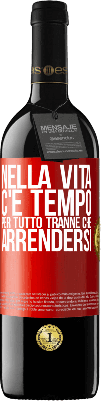 39,95 € Spedizione Gratuita | Vino rosso Edizione RED MBE Riserva Nella vita c'è tempo per tutto tranne che arrendersi Etichetta Rossa. Etichetta personalizzabile Riserva 12 Mesi Raccogliere 2015 Tempranillo