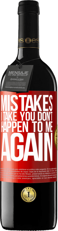 39,95 € Free Shipping | Red Wine RED Edition MBE Reserve Mistakes I take you don't happen to me again Red Label. Customizable label Reserve 12 Months Harvest 2015 Tempranillo