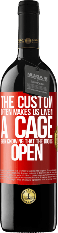 39,95 € Free Shipping | Red Wine RED Edition MBE Reserve The custom often makes us live in a cage even knowing that the door is open Red Label. Customizable label Reserve 12 Months Harvest 2014 Tempranillo