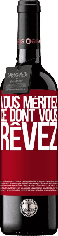 39,95 € Envoi gratuit | Vin rouge Édition RED MBE Réserve Vous méritez ce dont vous rêvez Étiquette Rouge. Étiquette personnalisable Réserve 12 Mois Récolte 2015 Tempranillo