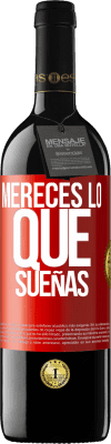 39,95 € Envío gratis | Vino Tinto Edición RED MBE Reserva Mereces lo que sueñas Etiqueta Roja. Etiqueta personalizable Reserva 12 Meses Cosecha 2014 Tempranillo