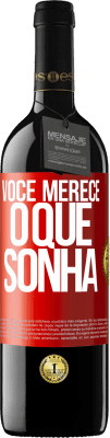 39,95 € Envio grátis | Vinho tinto Edição RED MBE Reserva Você merece o que sonha Etiqueta Vermelha. Etiqueta personalizável Reserva 12 Meses Colheita 2016 Tempranillo