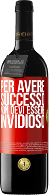 39,95 € Spedizione Gratuita | Vino rosso Edizione RED MBE Riserva Per avere successo non devi essere invidioso Etichetta Rossa. Etichetta personalizzabile Riserva 12 Mesi Raccogliere 2016 Tempranillo