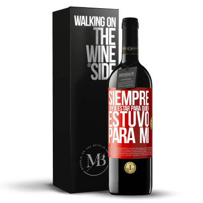 «Siempre voy a estar para quien estuvo para mí» Edición RED MBE Reserva