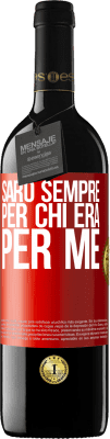 39,95 € Spedizione Gratuita | Vino rosso Edizione RED MBE Riserva Sarò sempre per chi era per me Etichetta Rossa. Etichetta personalizzabile Riserva 12 Mesi Raccogliere 2015 Tempranillo