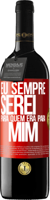 39,95 € Envio grátis | Vinho tinto Edição RED MBE Reserva Eu sempre serei para quem era para mim Etiqueta Vermelha. Etiqueta personalizável Reserva 12 Meses Colheita 2015 Tempranillo