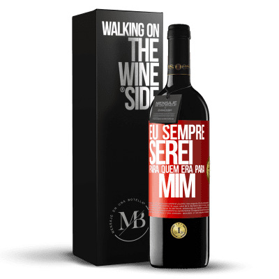 «Eu sempre serei para quem era para mim» Edição RED MBE Reserva