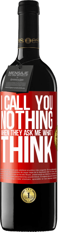 39,95 € Free Shipping | Red Wine RED Edition MBE Reserve I call you nothing when they ask me what I think Red Label. Customizable label Reserve 12 Months Harvest 2015 Tempranillo