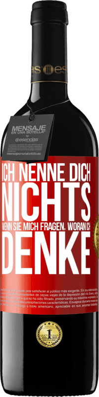 39,95 € Kostenloser Versand | Rotwein RED Ausgabe MBE Reserve Ich nenne dich nichts, wenn sie mich fragen, woran ich denke Rote Markierung. Anpassbares Etikett Reserve 12 Monate Ernte 2015 Tempranillo