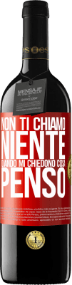 39,95 € Spedizione Gratuita | Vino rosso Edizione RED MBE Riserva Non ti chiamo niente quando mi chiedono cosa penso Etichetta Rossa. Etichetta personalizzabile Riserva 12 Mesi Raccogliere 2014 Tempranillo