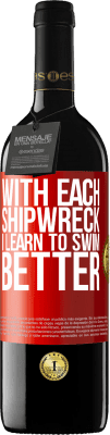 39,95 € Free Shipping | Red Wine RED Edition MBE Reserve With each shipwreck I learn to swim better Red Label. Customizable label Reserve 12 Months Harvest 2014 Tempranillo