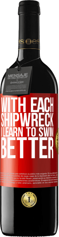 39,95 € 送料無料 | 赤ワイン REDエディション MBE 予約する 難破船ごとに、私はよりよく泳ぐことを学びます 赤いタグ. カスタマイズ可能なラベル 予約する 12 月 収穫 2014 Tempranillo