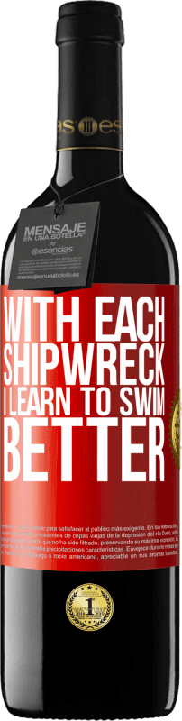 39,95 € Free Shipping | Red Wine RED Edition MBE Reserve With each shipwreck I learn to swim better Red Label. Customizable label Reserve 12 Months Harvest 2015 Tempranillo