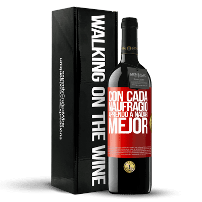 «Con cada naufragio aprendo a nadar mejor» Edición RED MBE Reserva