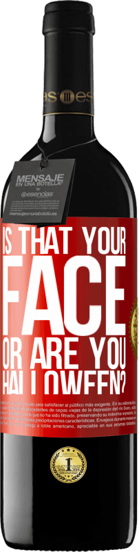 39,95 € 免费送货 | 红酒 RED版 MBE 预订 那是你的脸还是万圣节？ 红色标签. 可自定义的标签 预订 12 个月 收成 2016 Tempranillo