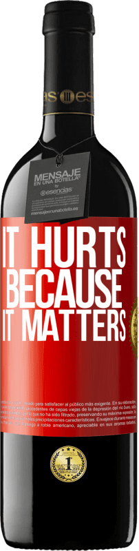 39,95 € Free Shipping | Red Wine RED Edition MBE Reserve It hurts because it matters Red Label. Customizable label Reserve 12 Months Harvest 2014 Tempranillo
