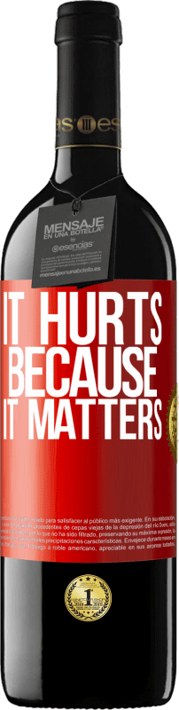 39,95 € Free Shipping | Red Wine RED Edition MBE Reserve It hurts because it matters Red Label. Customizable label Reserve 12 Months Harvest 2015 Tempranillo